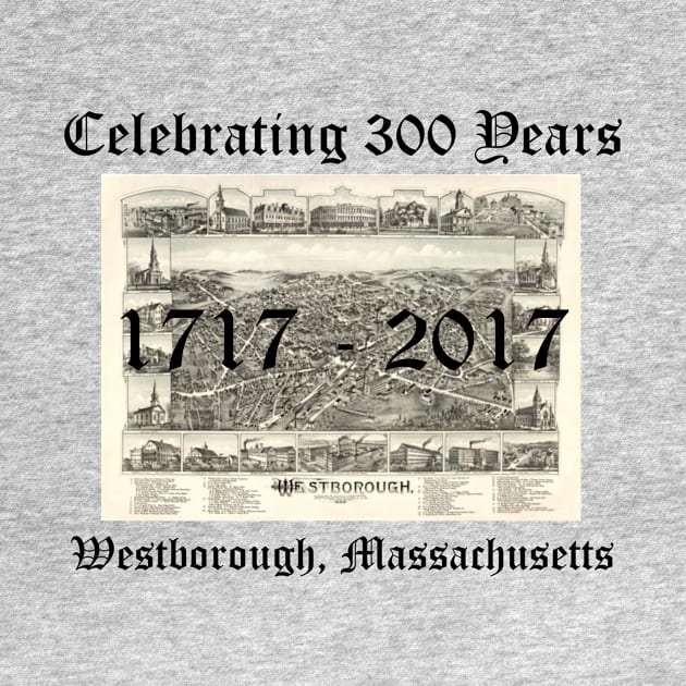 Westborough Massachusetts 300th Celebration 1717-2017 by MisterBigfoot